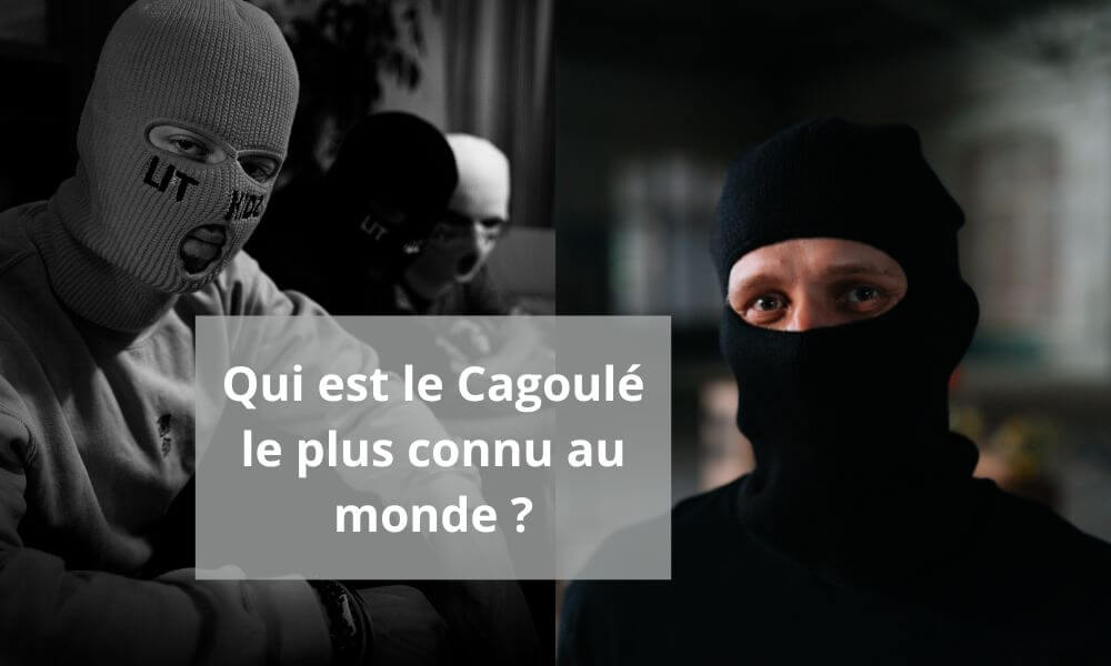 Qui est le Cagoulé le plus connu au monde ?