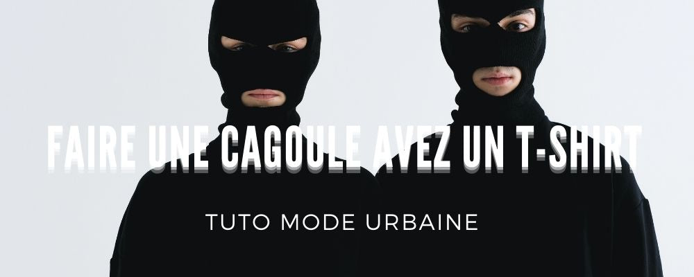 Comment Faire une Cagoule avec un T-Shirt ? | My Cagoule