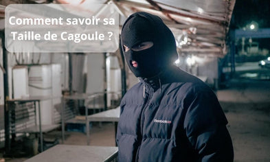 Comment savoir sa Taille de Cagoule ?