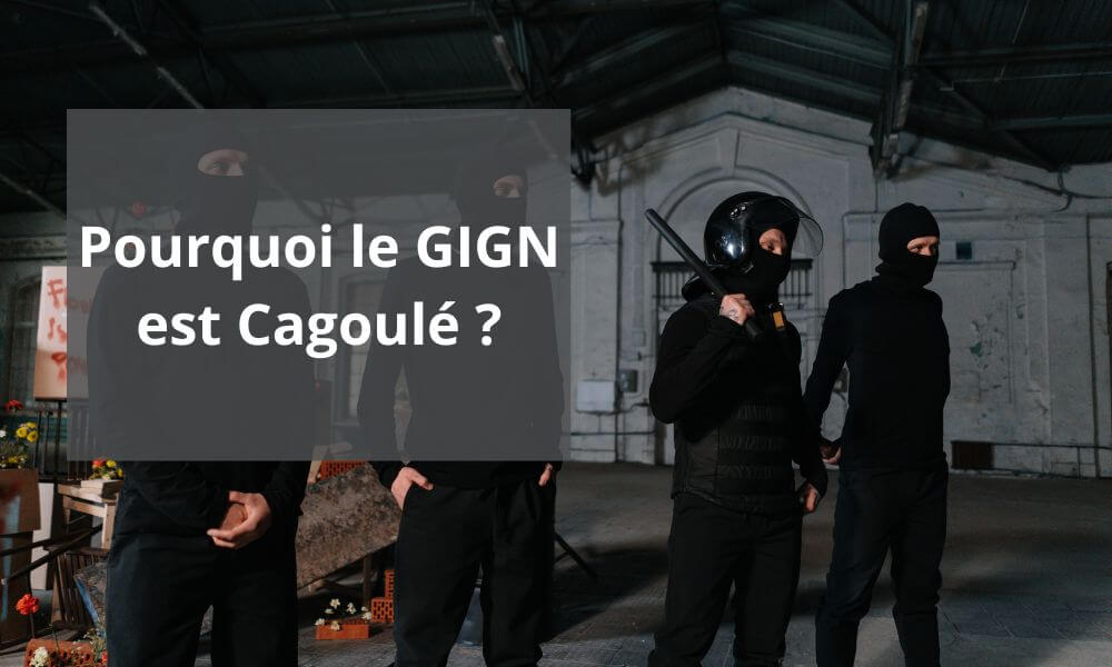 Pourquoi le GIGN est Cagoulé ?