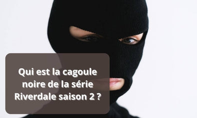 Qui est la cagoule noire de la série Riverdale saison 2 ?